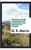 The Final Cause as Principle of Cognition and Principle in Nature