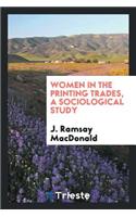 Women in the Printing Trades, a Sociological Study;