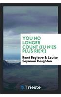 You No Longer Count (Tu n'Es Plus Rien!)