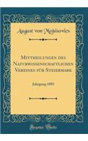 Mittheilungen des Naturwissenschaftlichen Vereines für Steiermark: Jahrgang 1881 (Classic Reprint)
