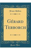 GÃ©rard Terborch (Classic Reprint)