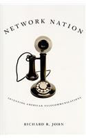 Network Nation: Inventing American Telecommunications