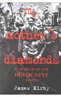 My Mother's Diamonds: In Search of the Holocaust Assets