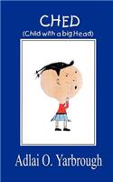 CHED: (Child with a Big Head)(English)