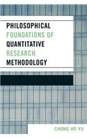 Philosophical Foundations of Quantitative Research Methodology