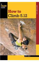 How to Climb 5.12