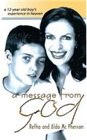 A Message from God: A 12-Year Old Boy's Experience in Heaven(English)