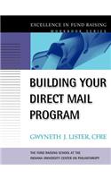 Building Your Direct Mail Program: Excellence in Fund Raising Workbook Series