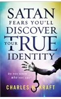 Satan Fears You'll Discover Your True Identity