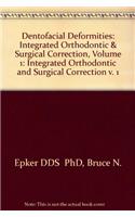 Dentofacial Deformities: Integrated Orthodontic & Surgical Correction, Volume 1