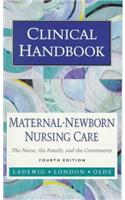 Clinical Handbook for Maternal-Newborn Nursing Care: The Nurse, The Family, and the Community