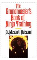 Grandmaster's Book of Ninja Training