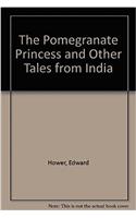 The Pomegranate Princess and Other Tales from India
