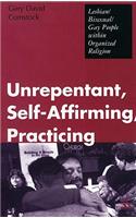 Unrepentant, Self-Affirming, Practicing