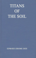 Titans of the Soil