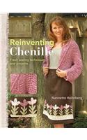 Re-Inventing Chenille: Fresh Sewing Techniques and Projects