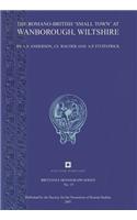 The Romano-British 'Small Town' at Wanborough, Wiltshire: Excavations 1966-1976