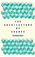 Architecture of Chance