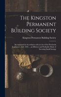 The Kingston Permanent Building Society [microform]