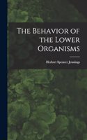 The Behavior of the Lower Organisms