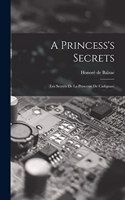 Princess's Secrets: (Les Secrets De La Princesse De Cadignan)