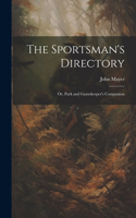 Sportsman's Directory: Or, Park and Gamekeeper's Companion