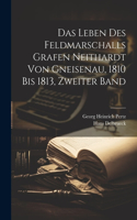 Leben des Feldmarschalls Grafen Neithardt von Gneisenau, 1810 bis 1813, Zweiter Band