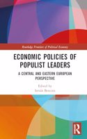 Economic Policies of Populist Leaders: A Central and Eastern European Perspective