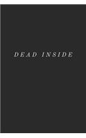 Dead Inside: Blank Lined Composition Notebook Journal, 150 Page, Glossy Finish Quote Cover, 6x9 Inch