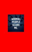 Normal People Scare Me: Lined Journal - Normal People Scare Me Blue Funny Sarcastic Hobby Gamer Gift - Red Ruled Diary, Prayer, Gratitude, Writing, Travel, Notebook For Men