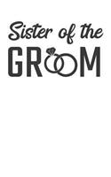 Sister of the Groom ring: 6x9 Blank dotgrid Journal 120 Pages Perfect for writing, Taking Notes for Wedding, Marriage, Groom, Bachelor party or To-Dos