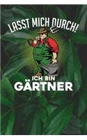 Lasst mich durch! Ich bin Gärtner