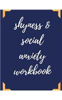 Shyness and Social Anxiety Workbook: Ideal and Perfect Gift for Shyness and Social Anxiety Workbook Best Shyness and Social Anxiety Workbook for You, Parent, Wife, Husband, Boyfriend, G