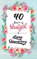 40 Years Sober: Lined Journal / Notebook / Diary - Happy Soberversary - 40th Year of Sobriety - Fun Practical Alternative to a Card - Sobriety Gifts For Women Who A