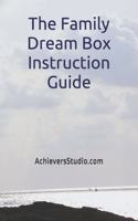 Family Dream Box Instruction Guide