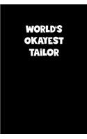 World's Okayest Tailor Notebook - Tailor Diary - Tailor Journal - Funny Gift for Tailor: Medium College-Ruled Journey Diary, 110 page, Lined, 6x9 (15.2 x 22.9 cm)