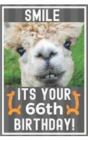 Smile Its Your 66th Birthday: Alpaca Meme Smile Book 66th Birthday Gifts for Men and Woman / Birthday Card Quote Journal / Birthday Girl / Smiling Kid / Notebook / Diary / Greeti