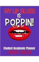 My Lip Gloss Is Poppin! Student Academic Planner 2019-2020