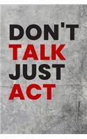 Don't Talk, Just Act