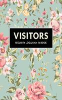 Visitor Security Log & Sign In Book: Floral Flower Design Logbook for Front Desk Security, Business, Doctors and Schools, 8.5 x 11 - 117 pages