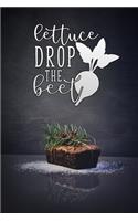 lettuce drop the beet