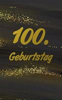 100. Geburtstag: Gästebuch Zum Ausfüllen - Zum Eintragen Von Glückwünschen Oder Einfach Nur ALS Notizbuch ALS Geschenk Zum Geburtstag