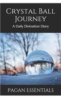 Crystal Ball Journey: A Daily Divination Diary