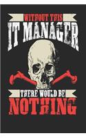 Without This It Manager There Would Be Nothing: It Manager Notebook It Manager Journal Handlettering Logbook 110 Journal Paper Pages 6 X 9