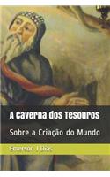 A Caverna dos Tesouros: Sobre a Criação do Mundo