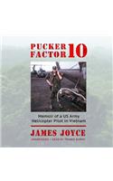 Pucker Factor 10 Lib/E: Memoir of a US Army Helicopter Pilot in Vietnam