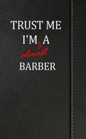 Trust Me I'm almost a Barber