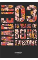 Made in 03 16 Years of being awesome Notebook