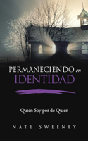 Permaneciendo En Identidad (Abiding in Identity)