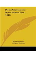 Dionis Chrysostomi Opera Graece Part 1 (1844)